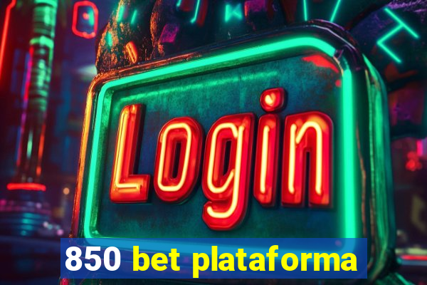 850 bet plataforma